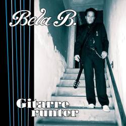 Bela B : Gitarre Runter